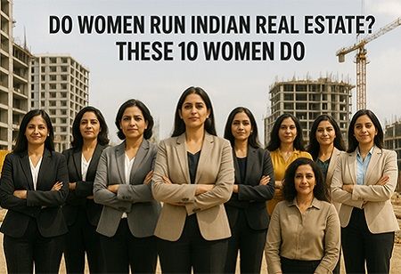 Do Women Run Indian Real Estate? These 10 Women Do